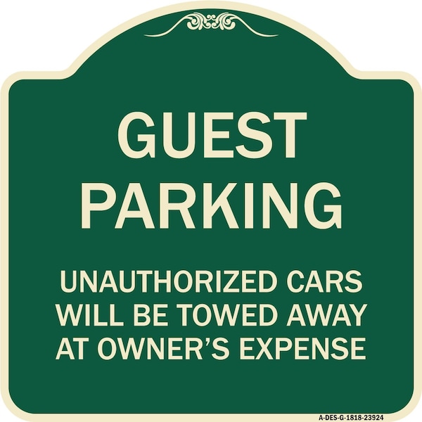Signmission Guest Parking Unauthorized Cars Will Towed Away Owners Expense Alum Sign, 18" L, 18" H, G-1818-23924 A-DES-G-1818-23924 - main
